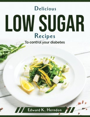 DELICIOUS LOW SUGAR RECIPES