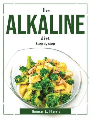 Thomas E Harris - ALKALINE DIET, Häftad