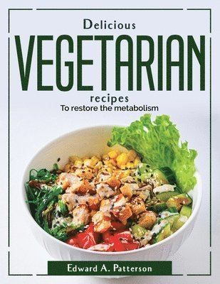 DELICIOUS VEGETARIAN RECIPES