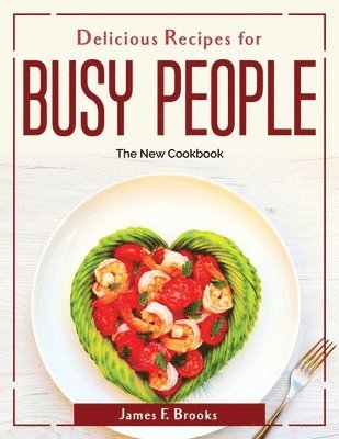 DELICIOUS RECIPES FOR BUSY PEO