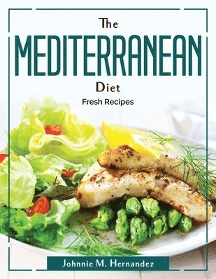 Johnnie M Hernandez - MEDITERRANEAN DIET 2022, Häftad