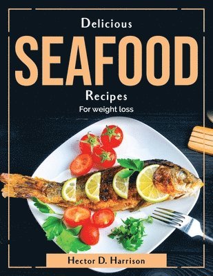 DELICIOUS SEAFOOD RECIPES