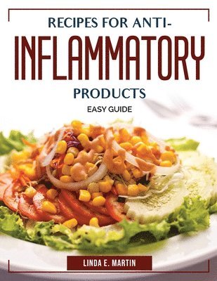 Linda E Martin - RECIPES FOR ANTI-INFLAMMATORY, Häftad