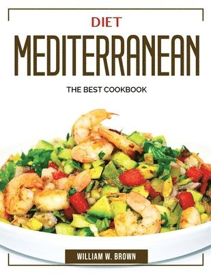 William W Brown - DIET MEDITERRANEAN, Häftad