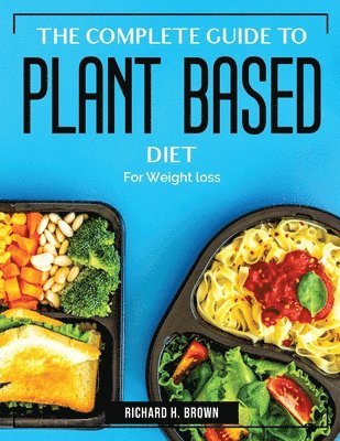 Richard H Brown - COMP GT PLANT BASED DIET, Häftad