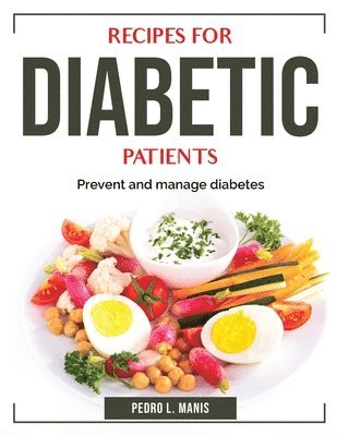 Pedro L Manis - RECIPES FOR DIABETIC PATIENTS, Häftad