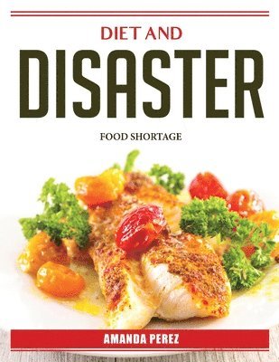 DIET & DISASTER