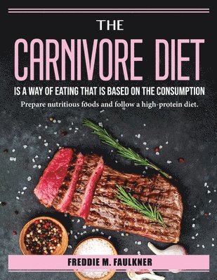 CARNIVORE DIET IS A WAY OF EAT