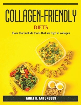 COLLAGEN-FRIENDLY DIETS