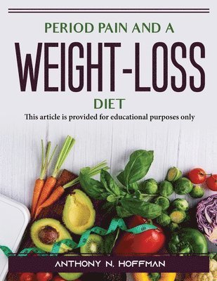 PERIOD PAIN & A WEIGHT-LOSS DI