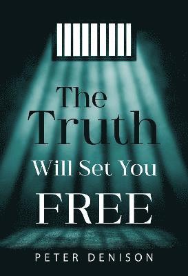 Peter Denison - Truth Will Set You Free, Häftad