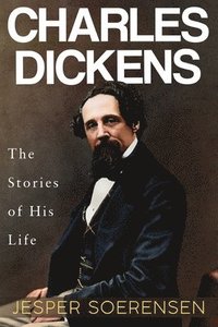 bokomslag Charles Dickens -- The Stories of His Life