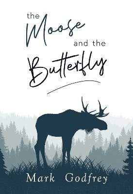 The Moose And The Butterfly 1