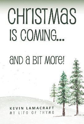 Christmas is Coming... and a bit more! 1
