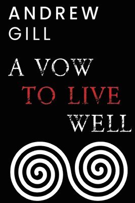 Andrew Gill - Vow To Live Well, Häftad