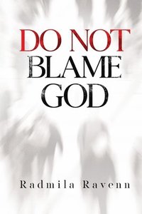 bokomslag Do Not Blame God