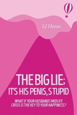 LJ Heron, Lj Heron - Big Lie; It's His Penis, Stupid, Häftad