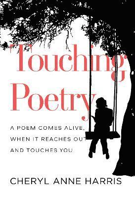 Cheryl Anne Harris - Touching Poetry, Häftad