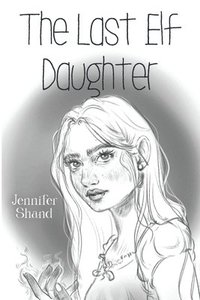 bokomslag The Last Elf Daughter