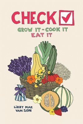 Check! Grow It - Cook It - Eat It 1