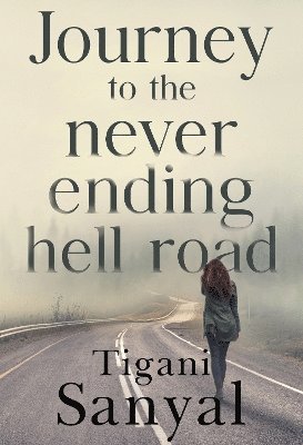Tigani Sanyal - Journey To The Never Ending Hell Road, Häftad