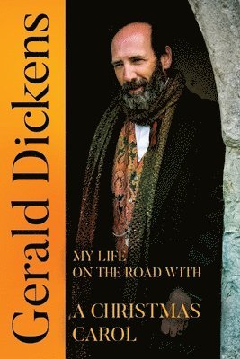 Gerald Dickens: My Life on the Road With A Christmas Carol 1