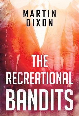 Martin Dixon - Recreational Bandits, Häftad