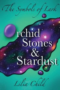 bokomslag Symbols of Lark: Orchid Stones and Stardust