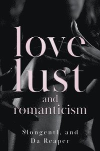 bokomslag Love, Lust, and Romanticism