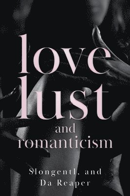 Love, Lust, and Romanticism 1