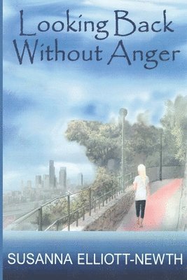 Susanna Elliott-Newth - Looking Back Without Anger, Häftad
