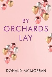 bokomslag By Orchards Lay