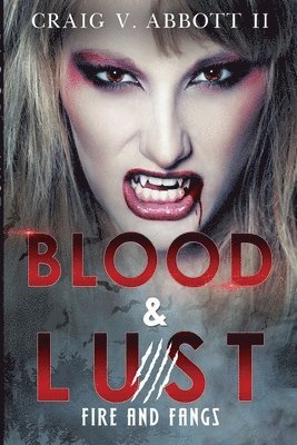 Blood & Lust: Fire and Fangs 1