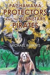 bokomslag Pachamama Protectors and the Planetary Pirates
