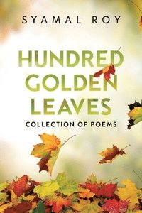 bokomslag Hundred Golden Leaves - Collection of Poems