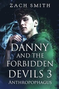 bokomslag Danny And The Forbidden Devils 3: Anthropophagus