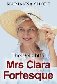 bokomslag The Delightful Mrs Clara Fortesque