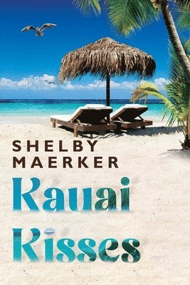 Shelby Maerker - Kauai Kisses, Häftad