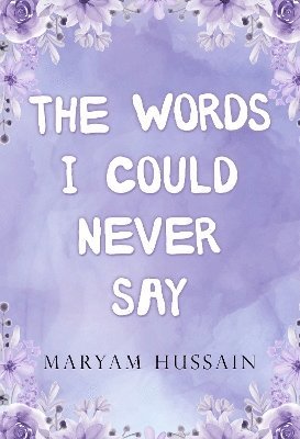 The Words I Could Never Say 1