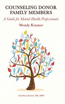 Wendy Kramer - Counseling Donor Family Members, Inbunden