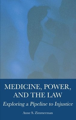 bokomslag Medicine, Power, and the Law