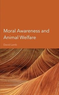 bokomslag Moral Awareness and Animal Welfare