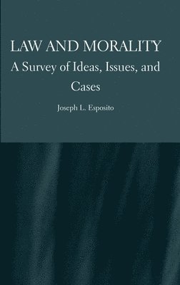 Joseph Esposito, Joseph L. Esposito, L Esposito, Joseph, Joseph L Esposito - Law and Morality, Inbunden