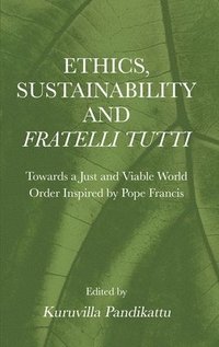 bokomslag Ethics, Sustainability and  Fratelli Tutti