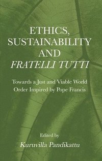 bokomslag Ethics, Sustainability and Fratelli Tutti