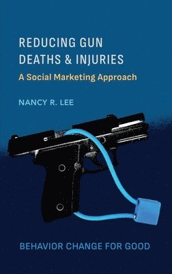 Nancy R. Lee, Nancy Lee - Reducing Gun Deaths and Injuries, Inbunden
