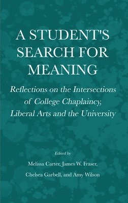 Melissa Carter, James Fraser, Chelsea Garbell, Amy Wilson - Student's Search for Meaning, Inbunden