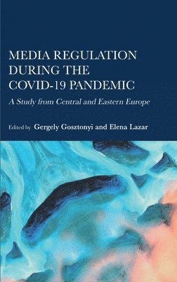 bokomslag Media Regulation during the COVID-19 Pandemic