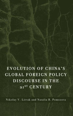 bokomslag Evolution of China's Global Foreign Policy Discourse in the 21st Century