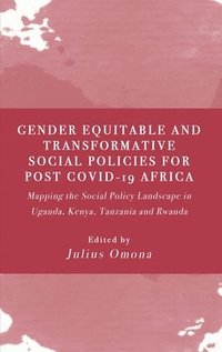 bokomslag Gender Equitable and Transformative Social Policies for Post COVID-19 Africa